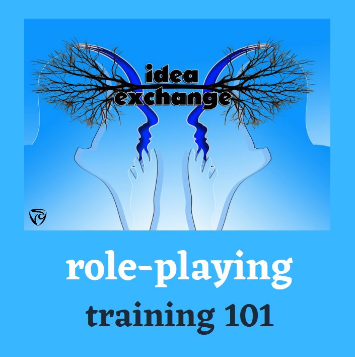 TRAINING 101 – Role Playing – TOOLS EVERYONE CAN USE